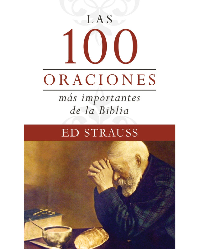 Las 100 Oraciones Mas Importantes de la Biblia