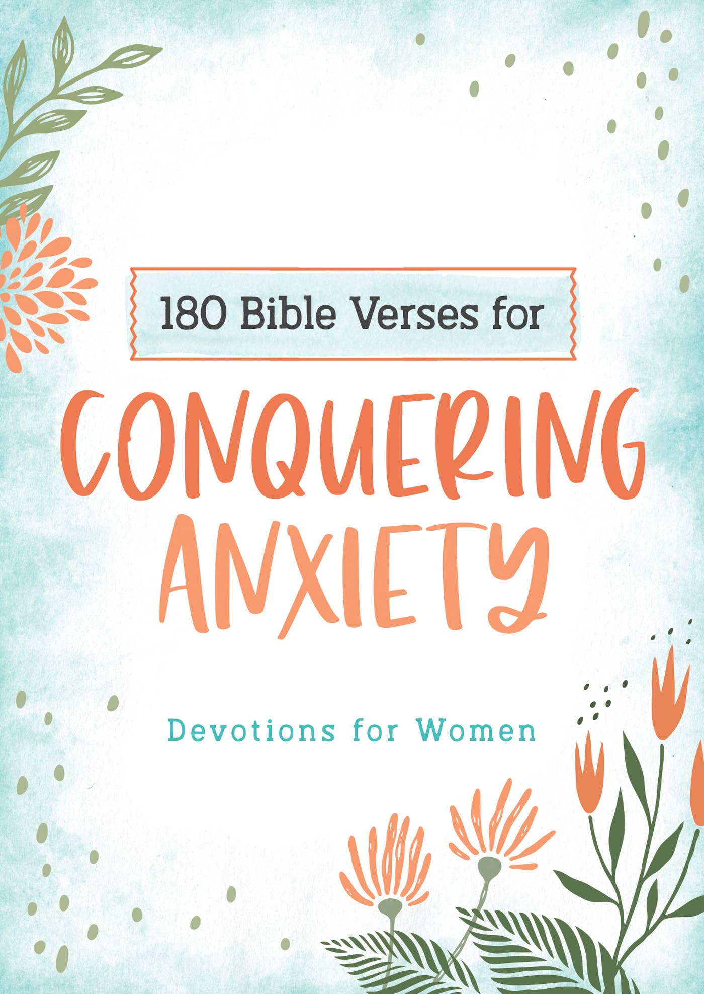Barbour Publishing, Inc. - 180 Bible Verses for Conquering Anxiety