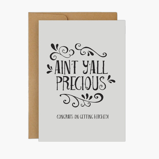 Make It Southern - Ain't Y'all Precious. Congrats On Getting Hitched Greeting Card